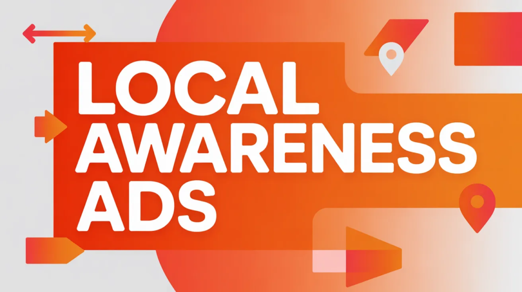 Local Awareness Ads