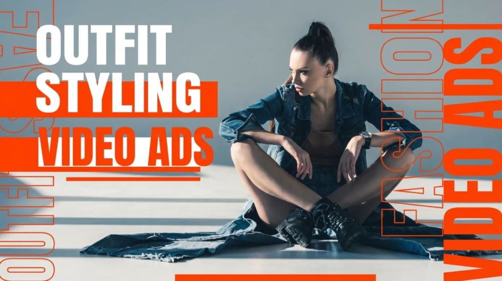 Outfit Styling Video Ads