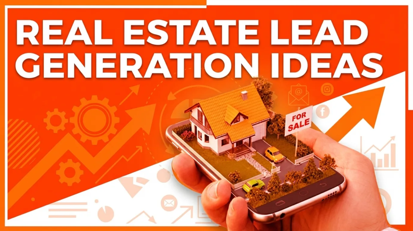 Real Estate Lead Generation Ideas